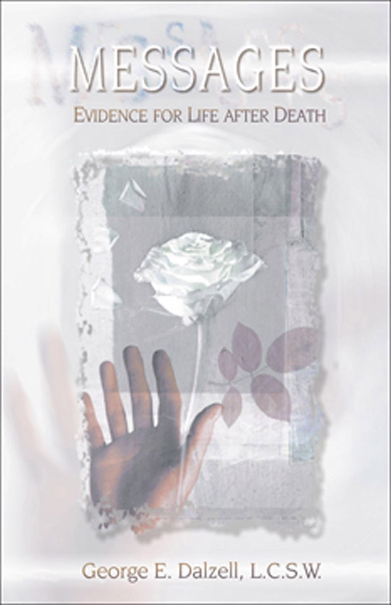 Messages: Evidence for Life after Death
