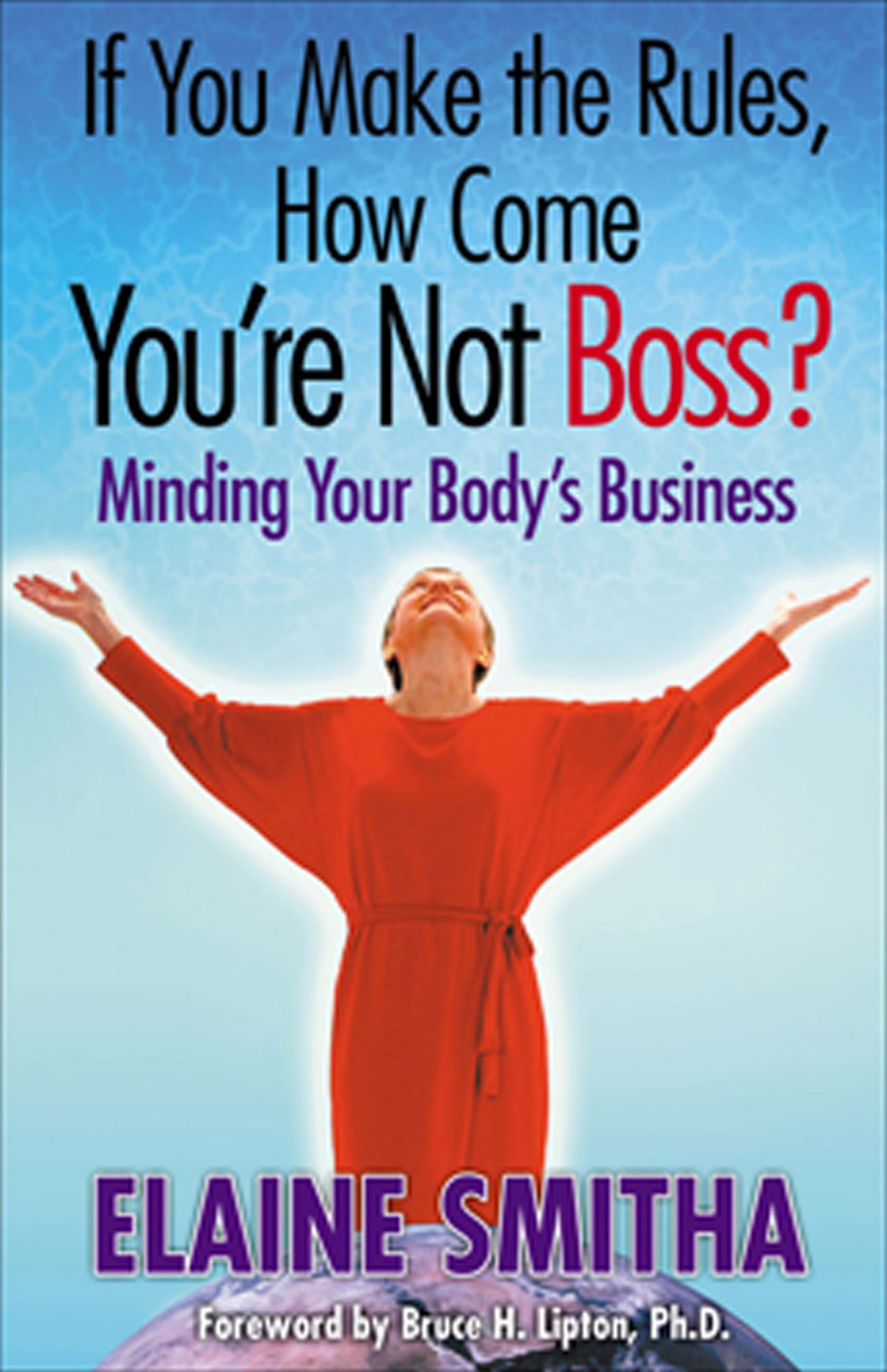 If You Make the Rules, How Come You're Not Boss?: Minding Your Body's Business
