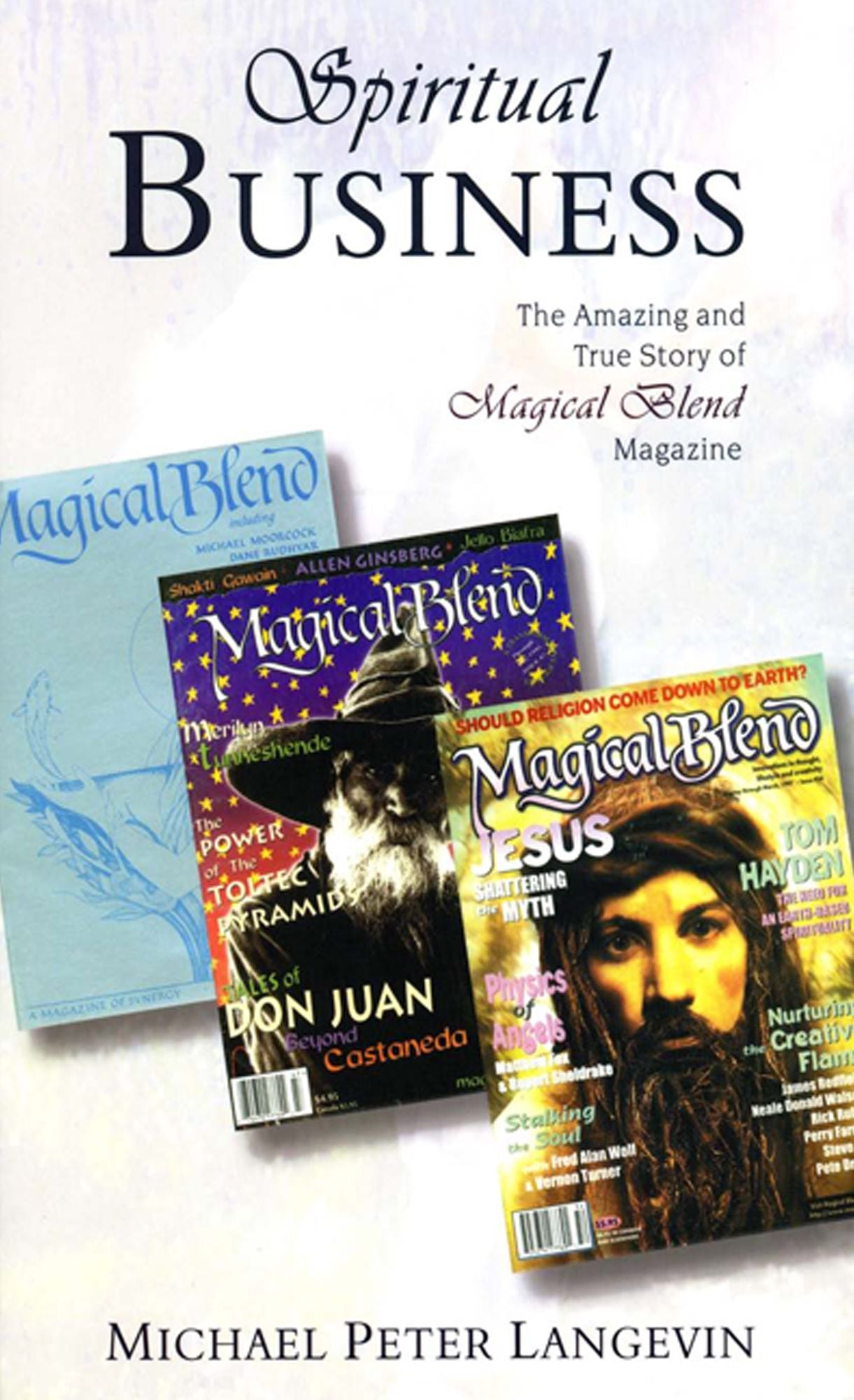 Spiritual Business: The Amazing and True Story of Magical Blend Magazine