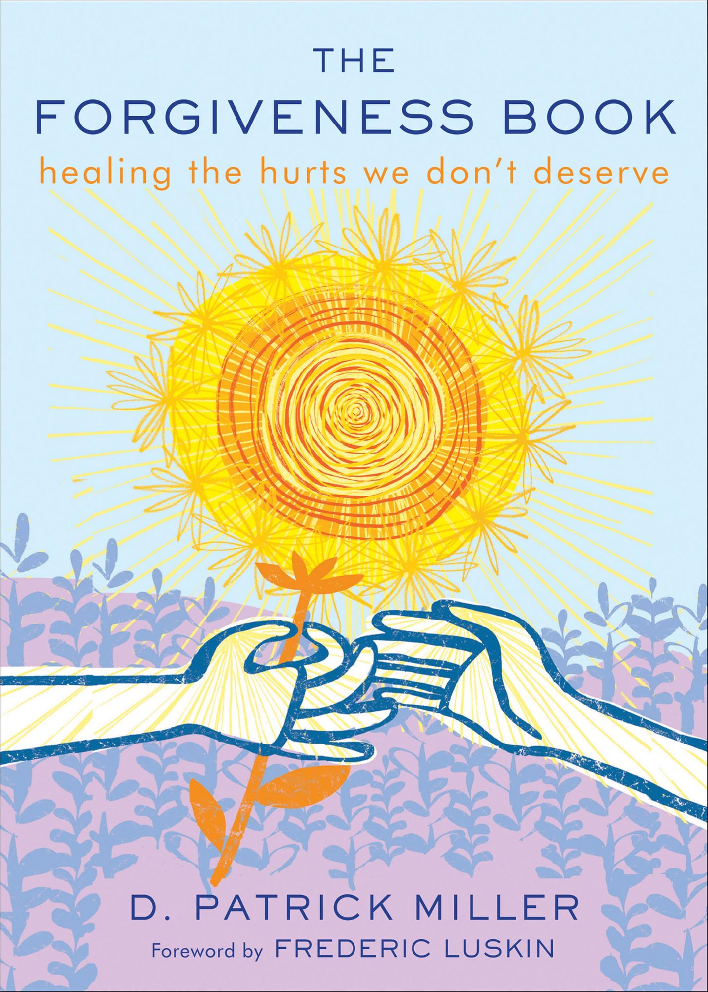 The Forgiveness Book: Healing the Hurts We Don't Deserve