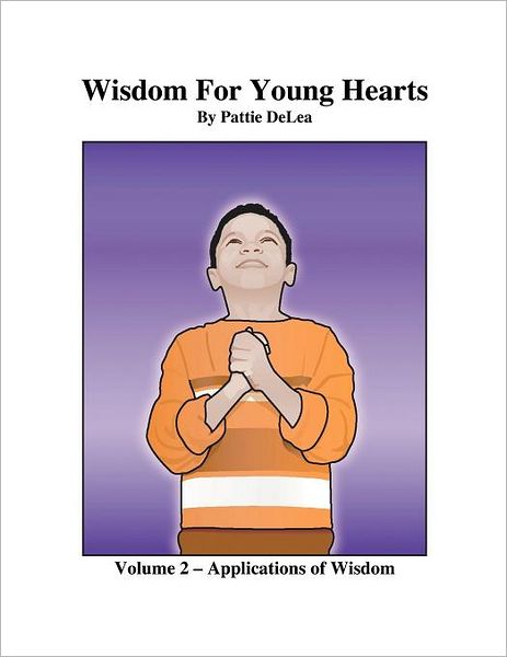 Wisdom For Young Hearts Volume 2 - Applications Of Wisdom