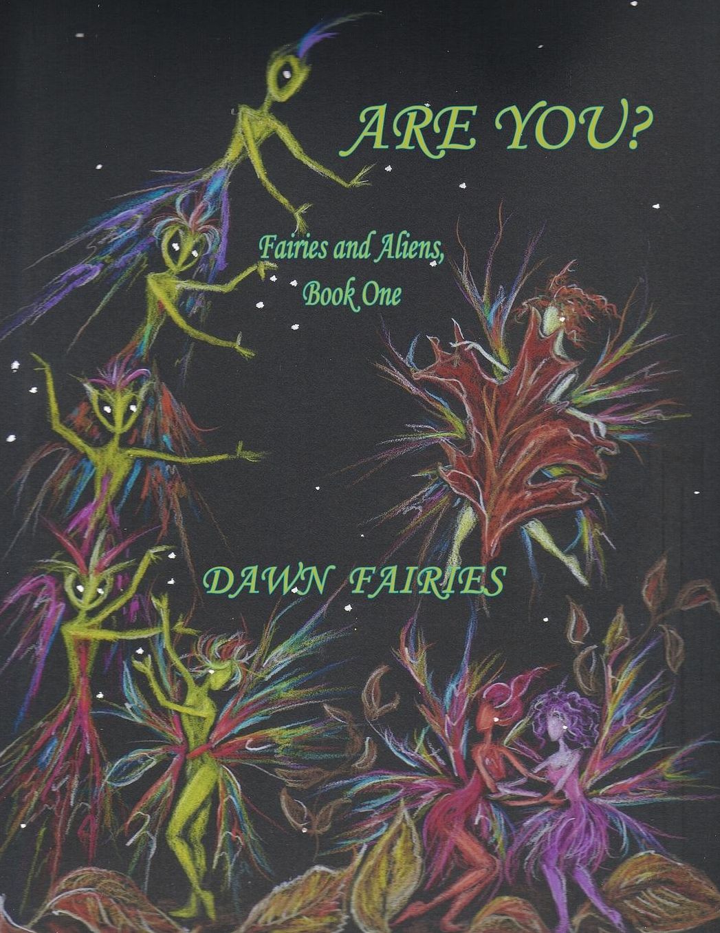 ARE YOU? Fairies and Aliens, Book One
