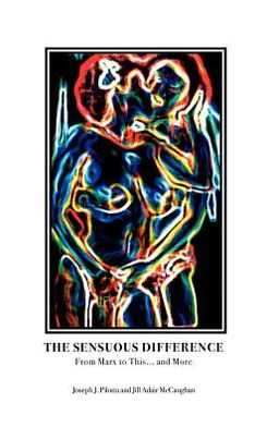 The Sensuous Difference: From Marx to This ... and More