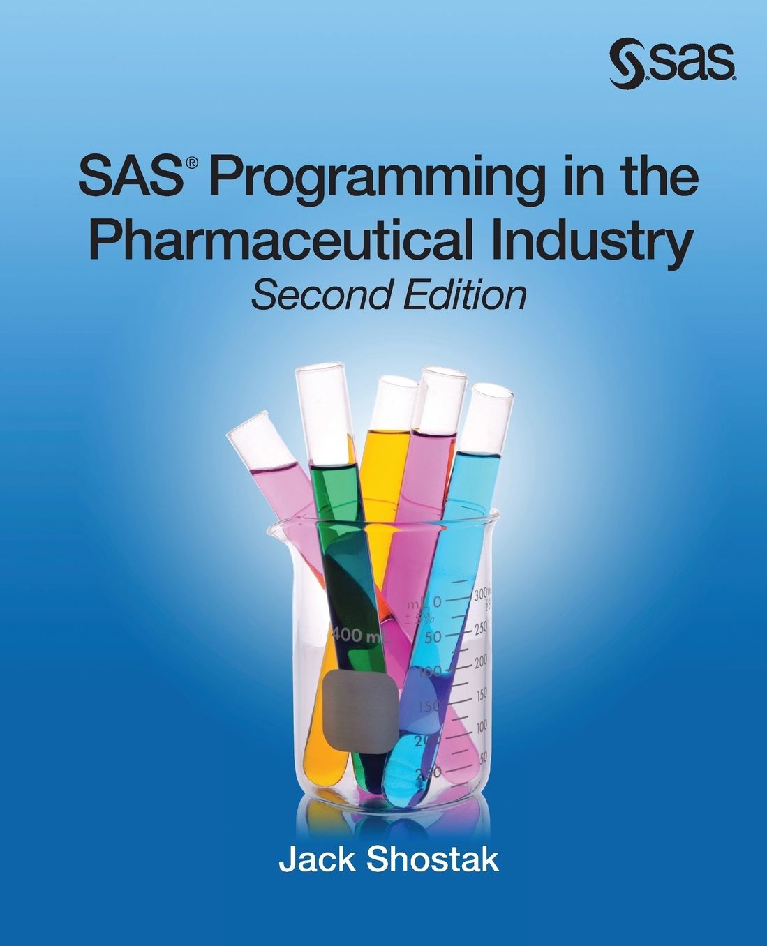 SAS Programming in the Pharmaceutical Industry, Second Edition