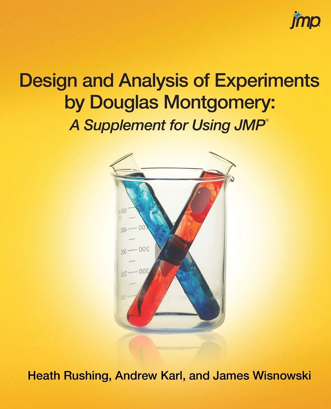 Design and Analysis of Experiments by Douglas Montgomery: A Supplement for Using Jmp