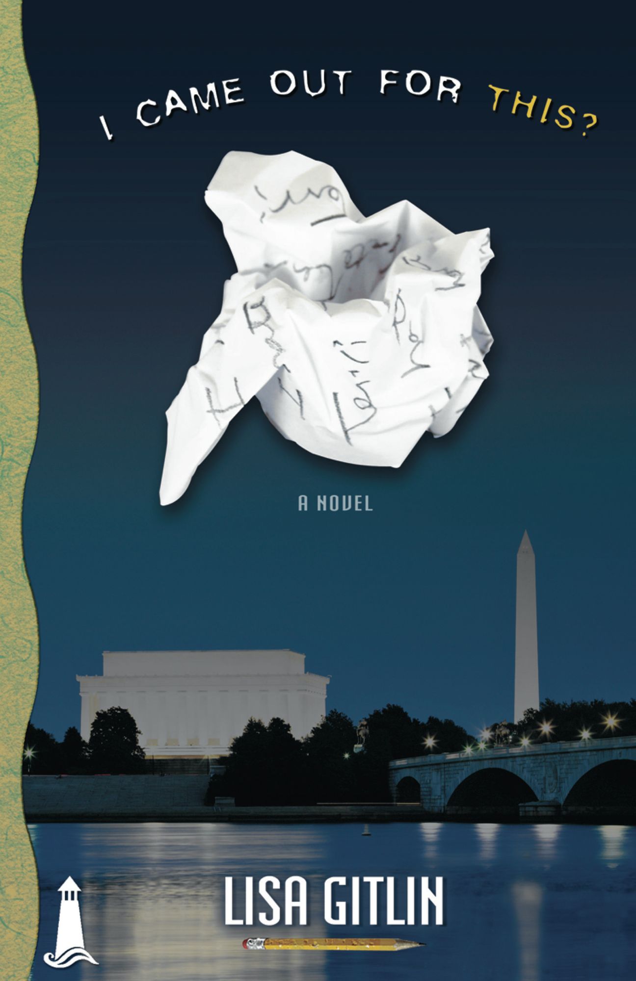 I Came Out for This?: A Novel