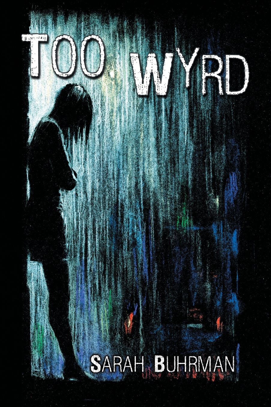 Too Wyrd: Runespell Series: Book 1
