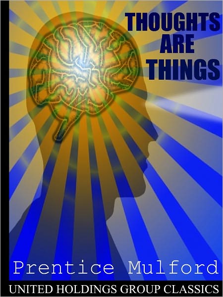 Thoughts are Things