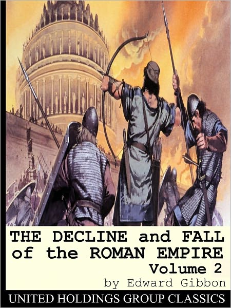 The Decline and Fall of the Roman Empire Volume 2