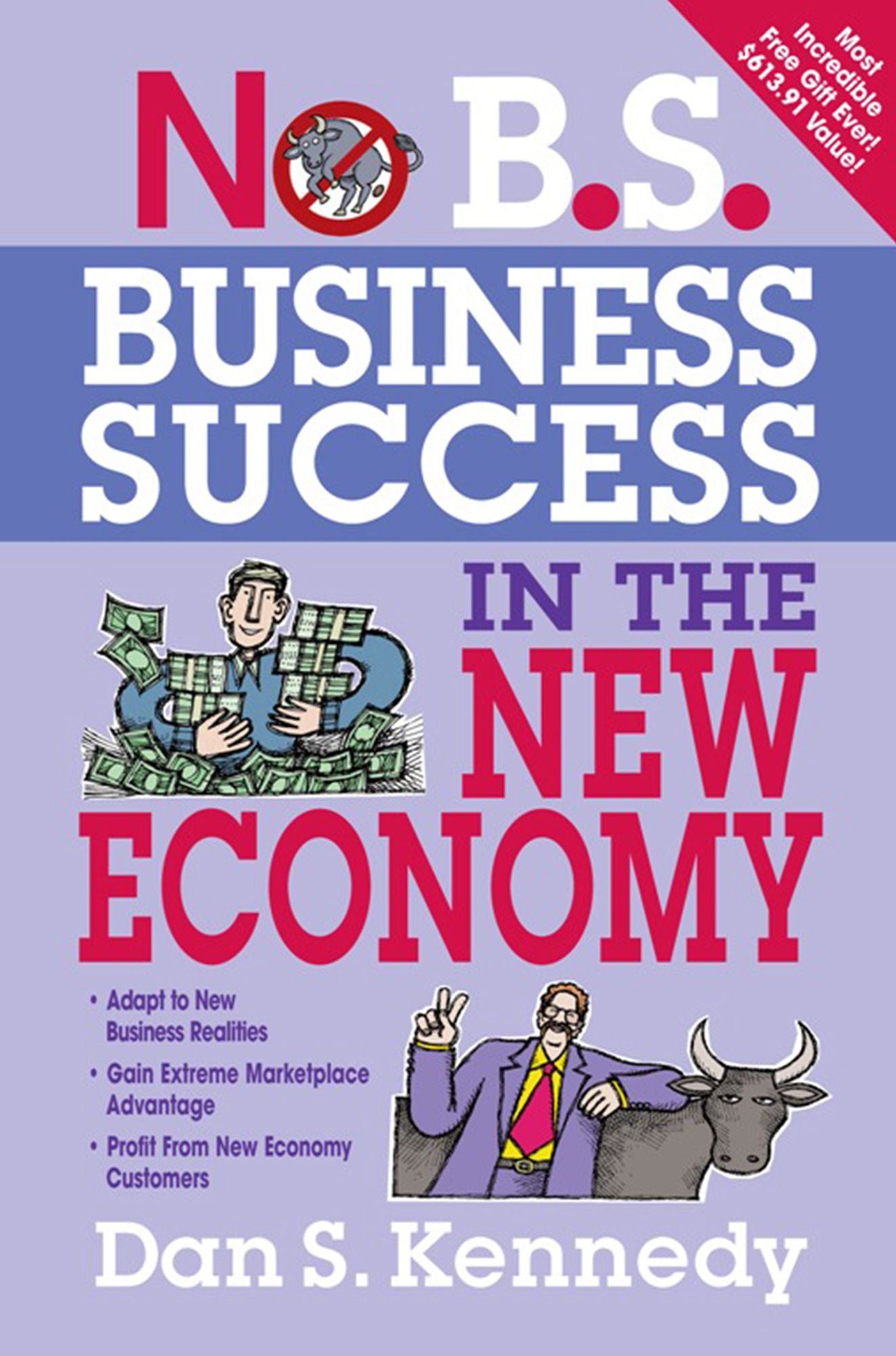 No B.S. Business Success In The New Economy: Seven Core Strategies for Rapid-Fire Business Growth
