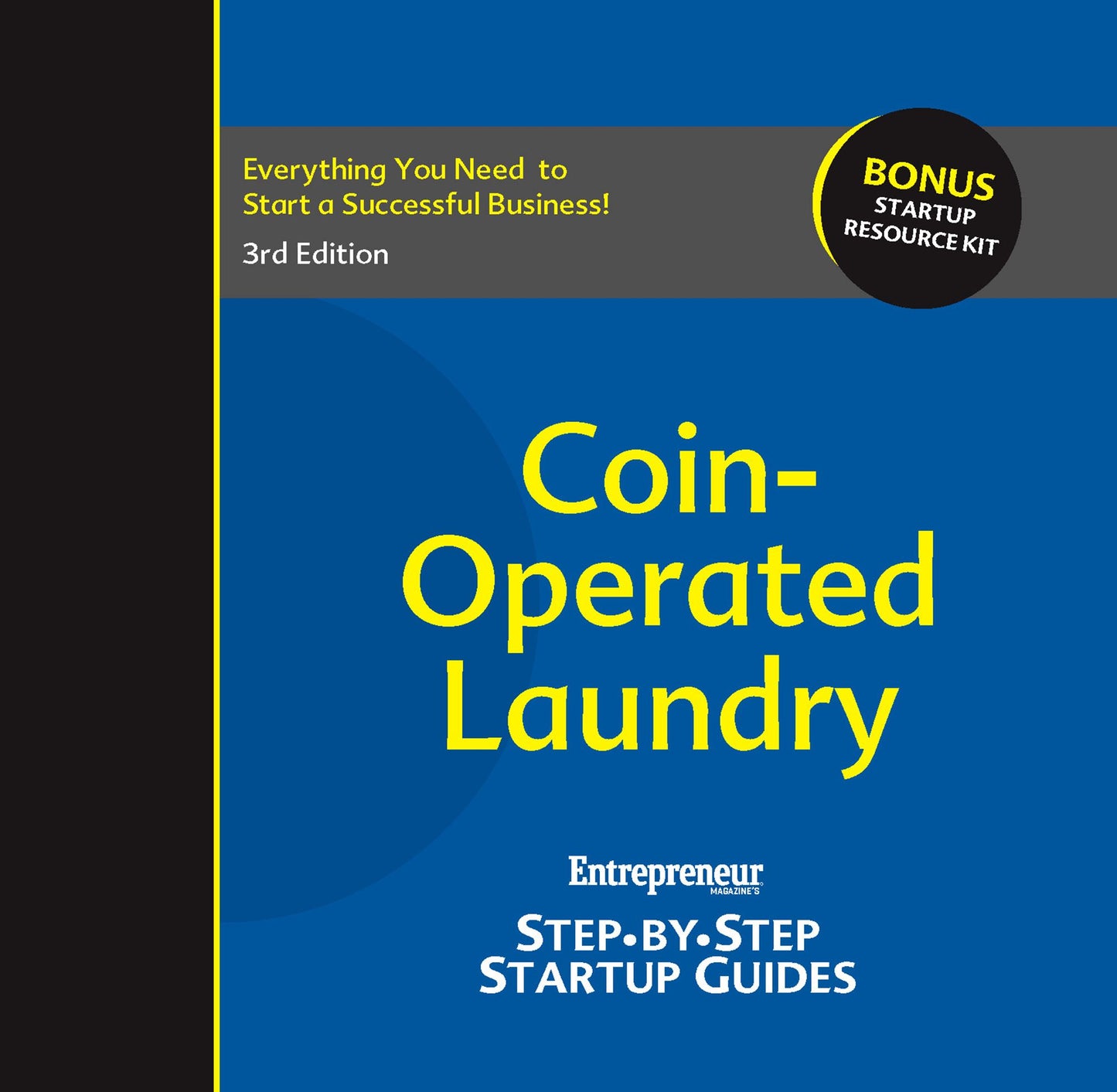 Coin-Operated Laundry: Entrepreneur's Step-by-Step Startup Guide: Step-by-Step Startup Guide