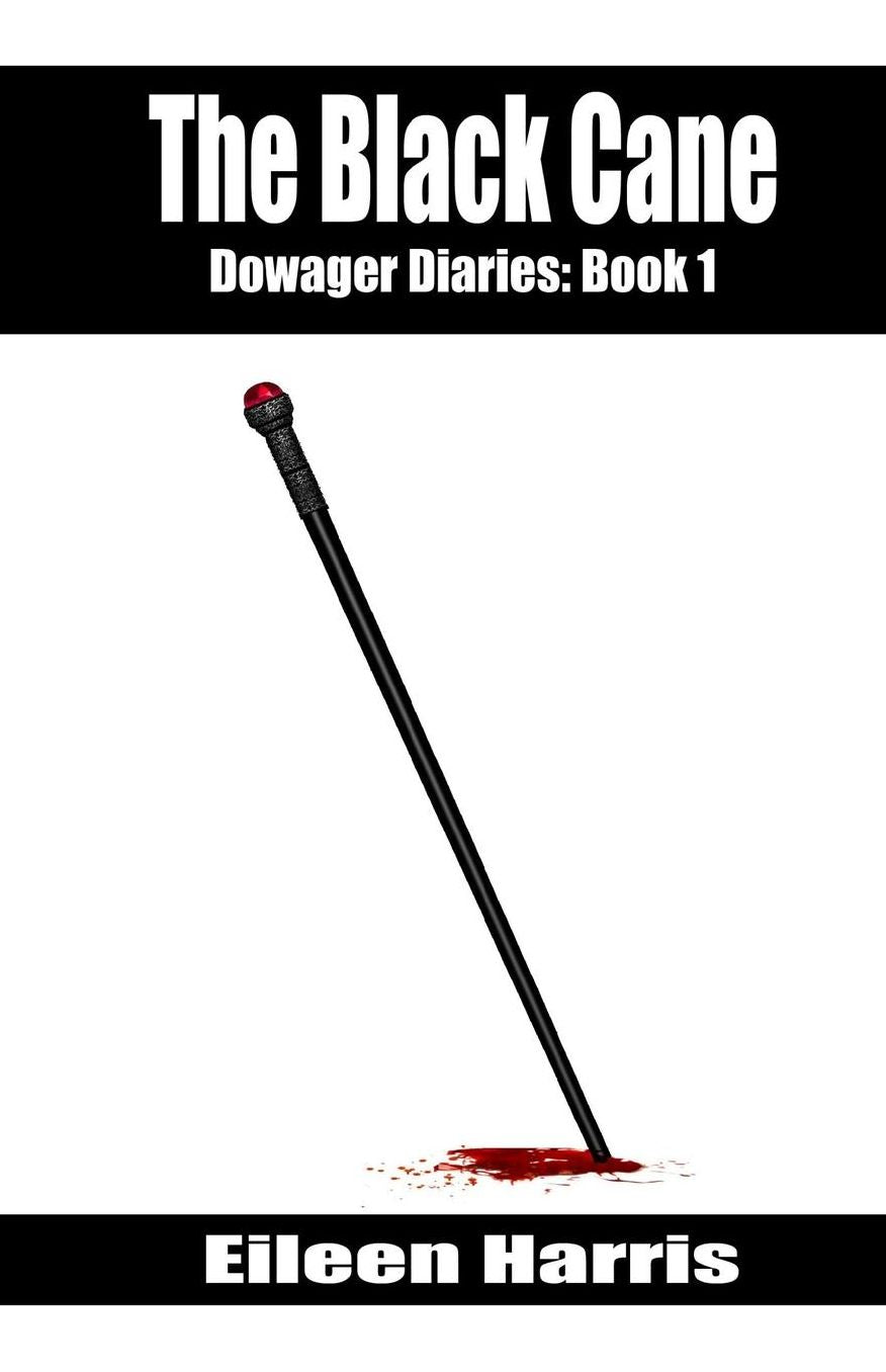 The Black Cane: Dowager Diaries, Book 1