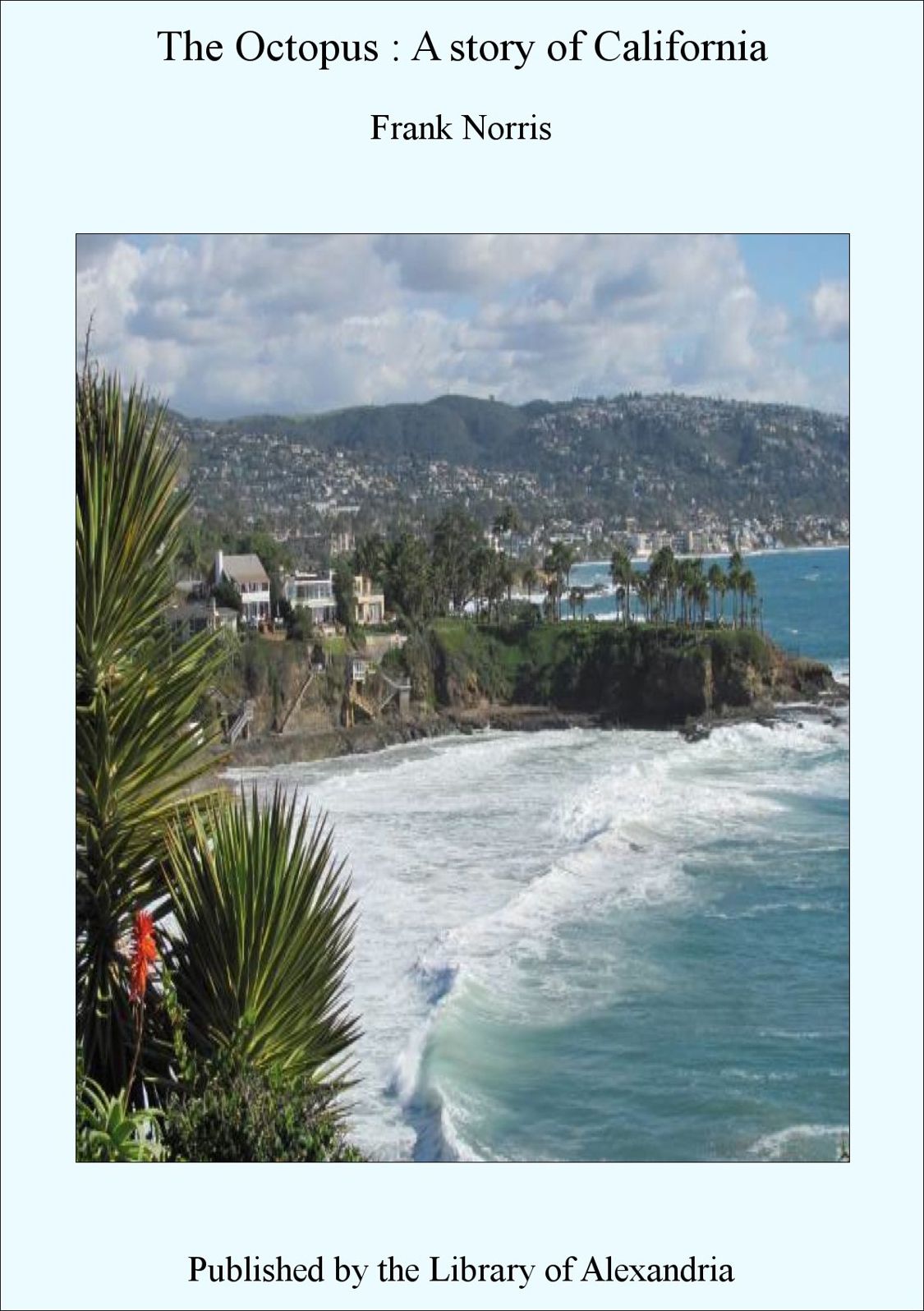 The Octopus: A story of California