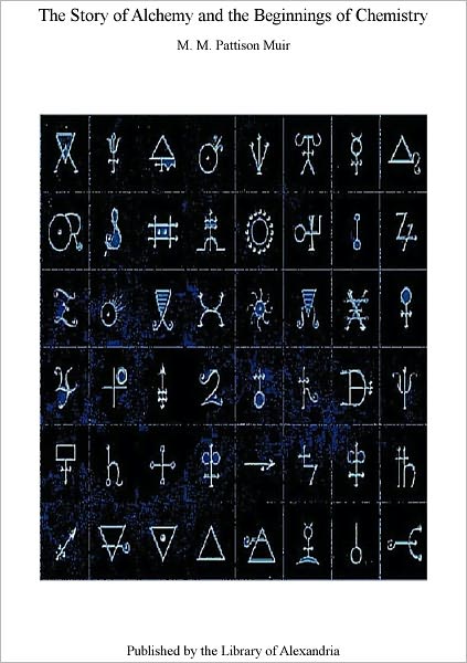 THE STORY OF ALCHEMY AND THE BEGINNINGS OF CHEMISTRY