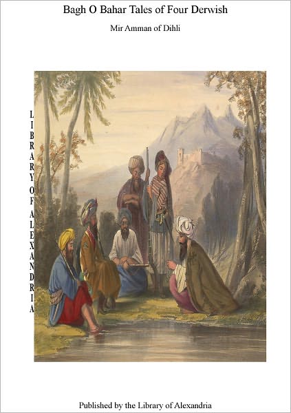 BAGH O BAHAR OR TALES OF THE FOUR DARWESHES