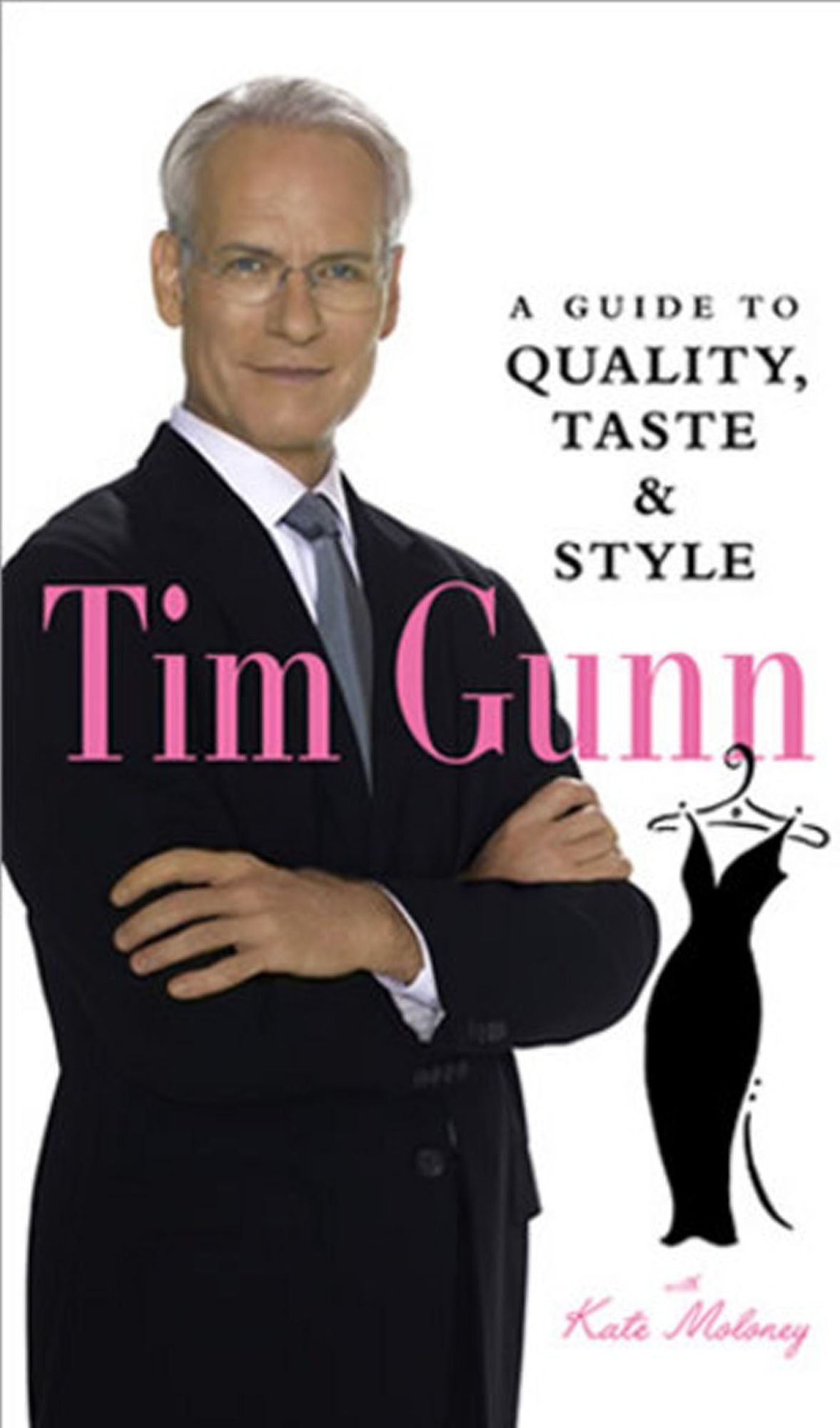 Tim Gunn: A Guide to Quality, Taste &amp; Style
