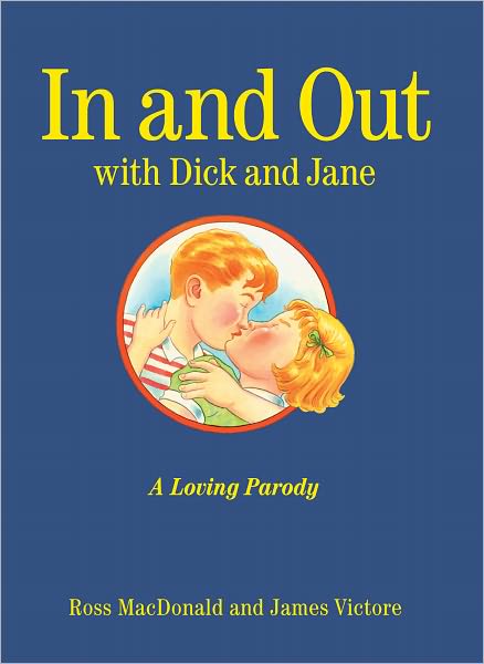 In and Out with Dick and Jane: A Loving Parody