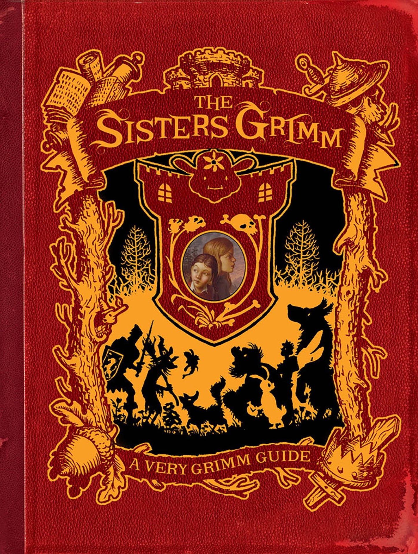 The Sisters Grimm: A Very Grimm Guide: Inside the World of the Sisters Grimm, Everafters, Ferryport Landing, and Everything in Between