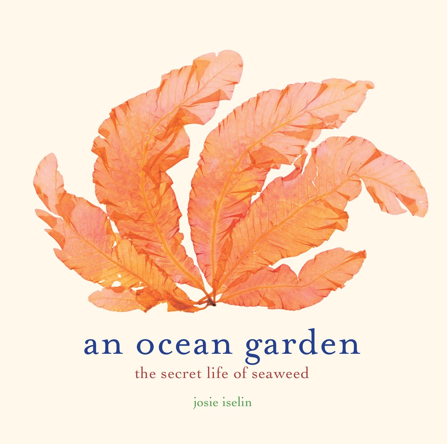 An Ocean Garden: The Secret Life of Seaweed (PagePerfect NOOK Book)