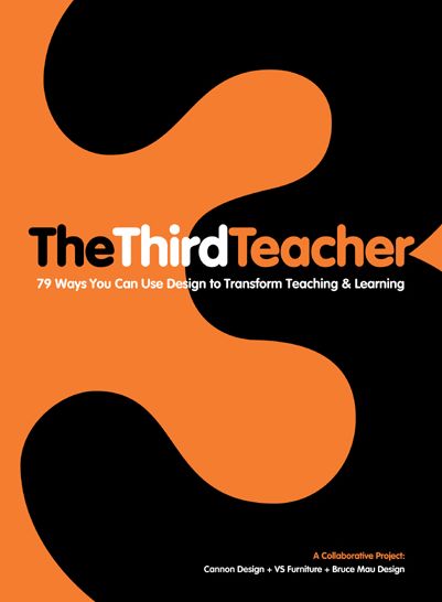 The Third Teacher: 79 Ways You Can Use Design to Transform Teaching &amp; Learning