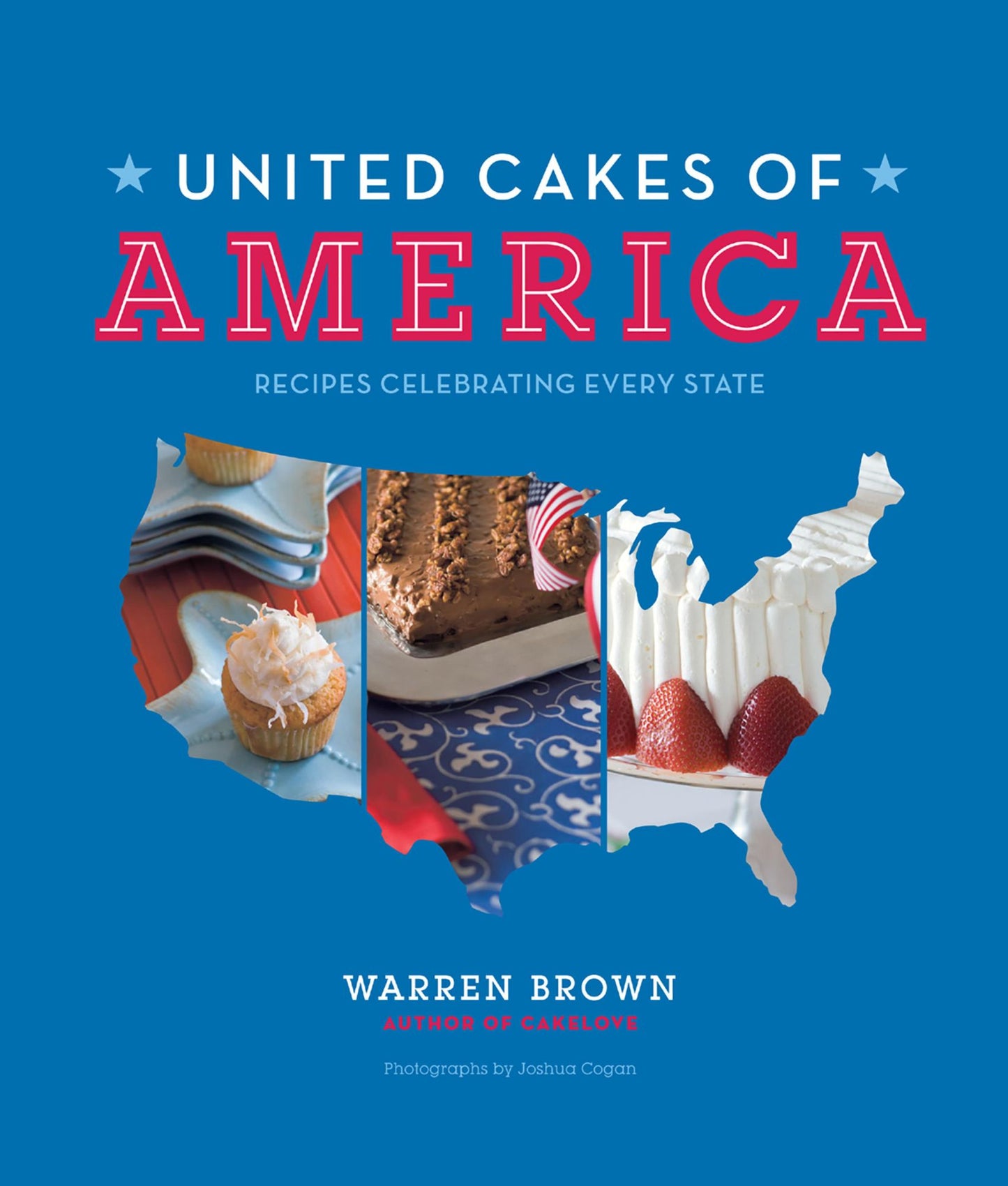 United Cakes of America: Recipes Celebrating Every State