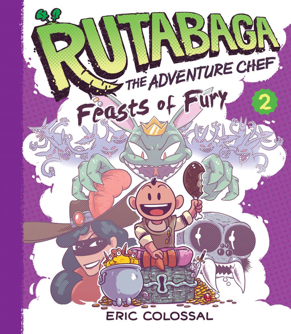 Rutabaga the Adventure Chef: Book 2: Feasts of Fury
