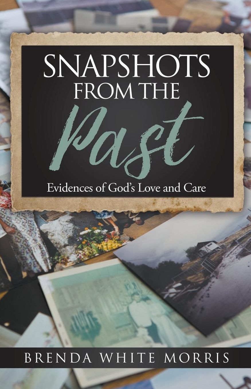 Snapshots from the Past: Evidences of God's Love and Care