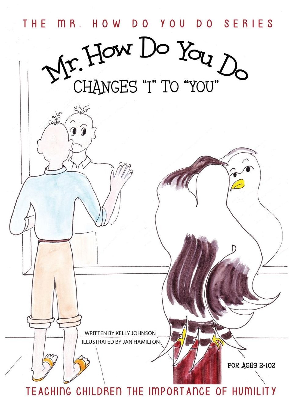 MR. HOW DO YOU DO CHANGES "I" to "YOU": TEACHING CHILDREN THE IMPORTANCE OF HUMILITY