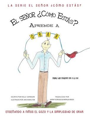 MR. How Do You Do Learns to Pray: Teaching Children the Joy & Simplicity of Prayer (Spanish Edition)