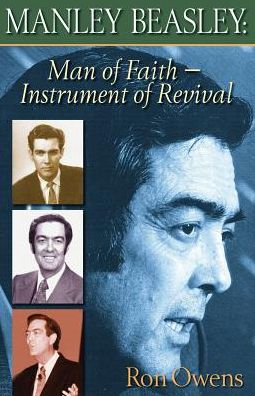MANLEY BEASLEY: MAN OF FAITH - INSTRUMENT OF REVIVAL
