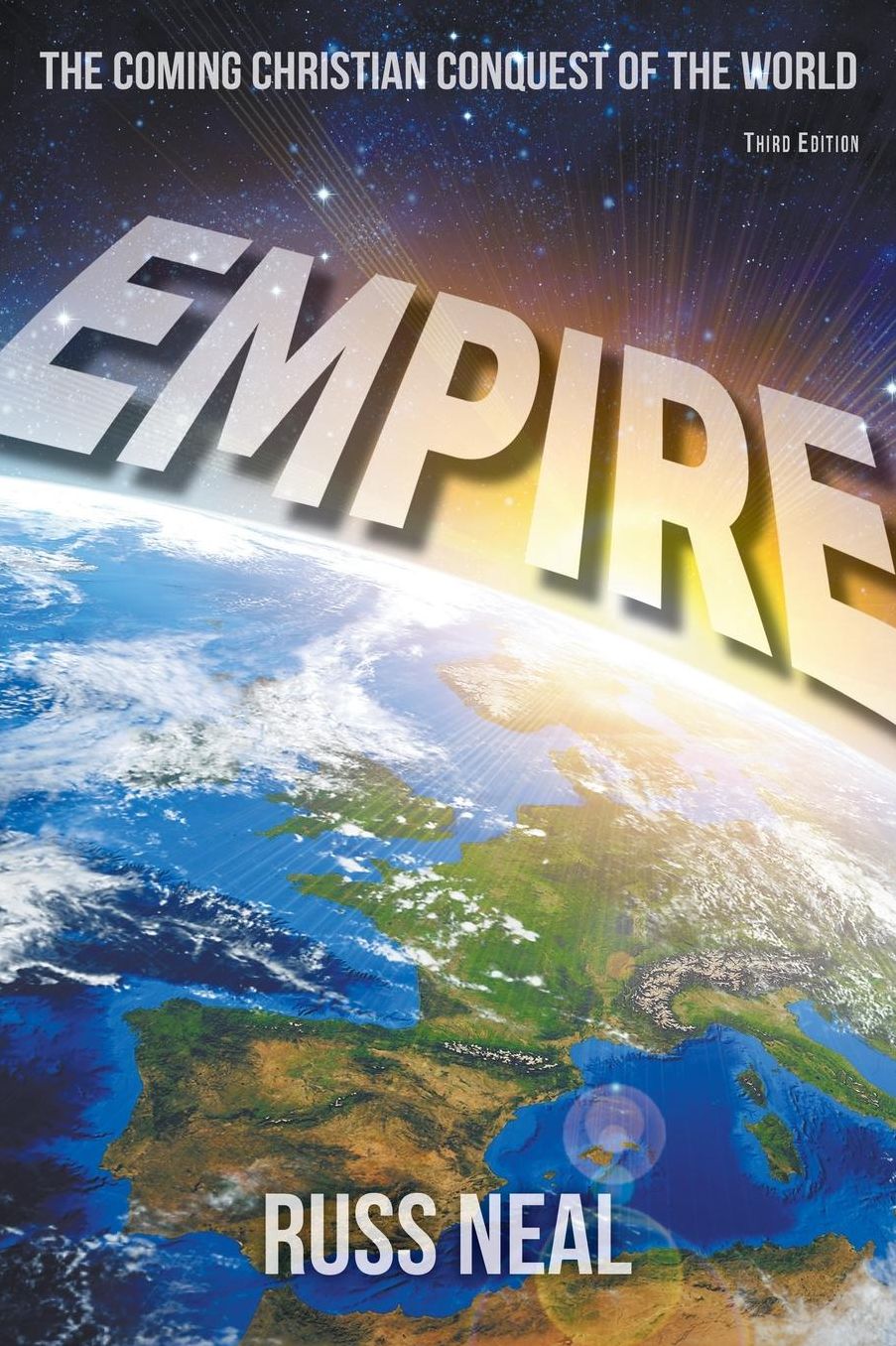 Empire: The Coming Christian Conquest of the World