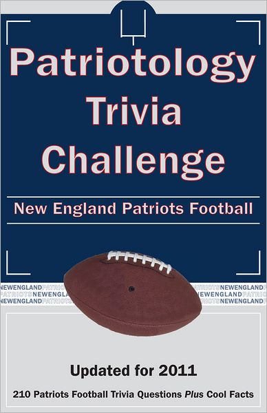 Patriotology Trivia Challenge: New England Patriots Football