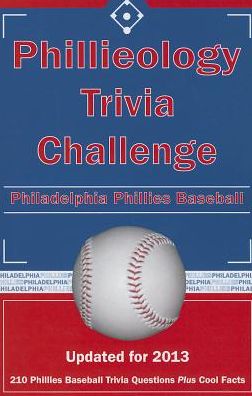Phillieology Trivia Challenge: Philadelphia Phillies