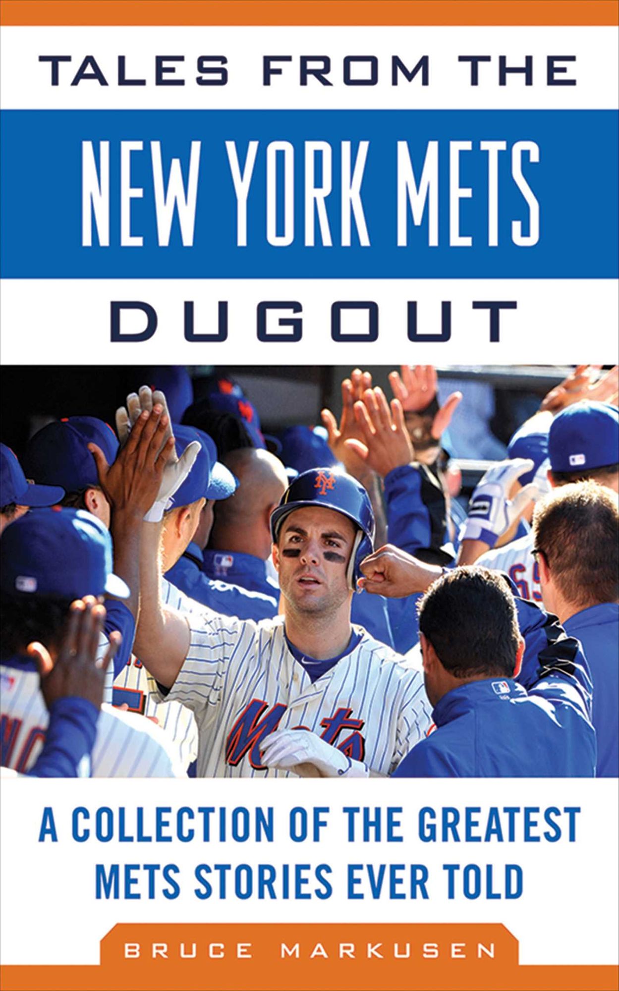 Tales from the New York Mets Dugout: A Collection of the Greatest Mets Stories Ever Told