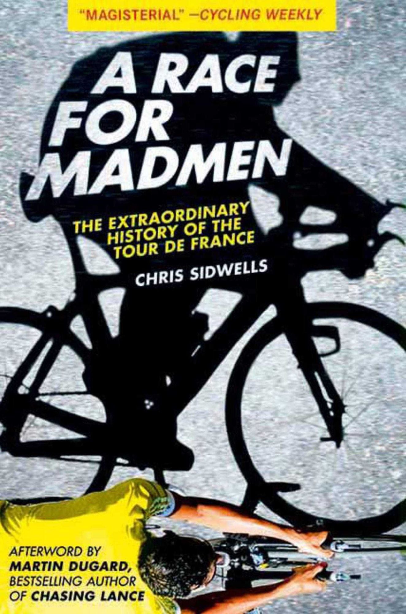 A Race for Madmen: The History of the Tour de France