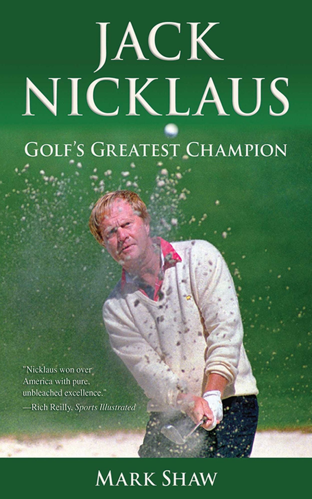 Jack Nicklaus: Golf's Greatest Champion
