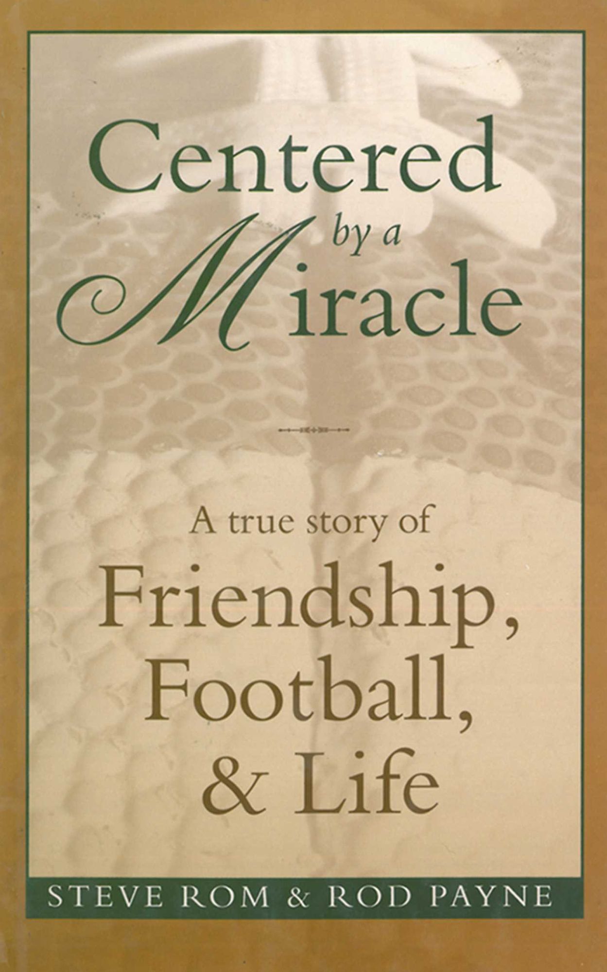 Centered By A Miracle: A True Story of Friendship, Football and Life