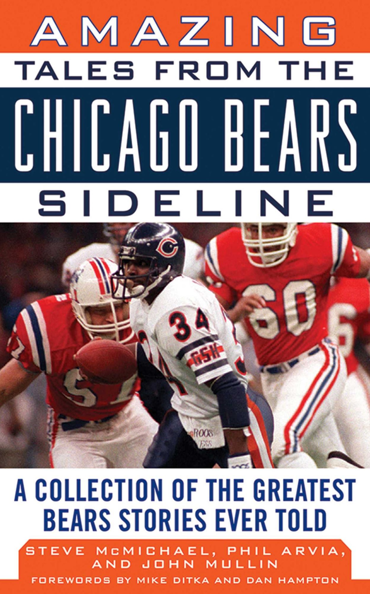 Amazing Tales from the Chicago Bears Sideline: A Collection of the Greatest Bears Stories Ever Told