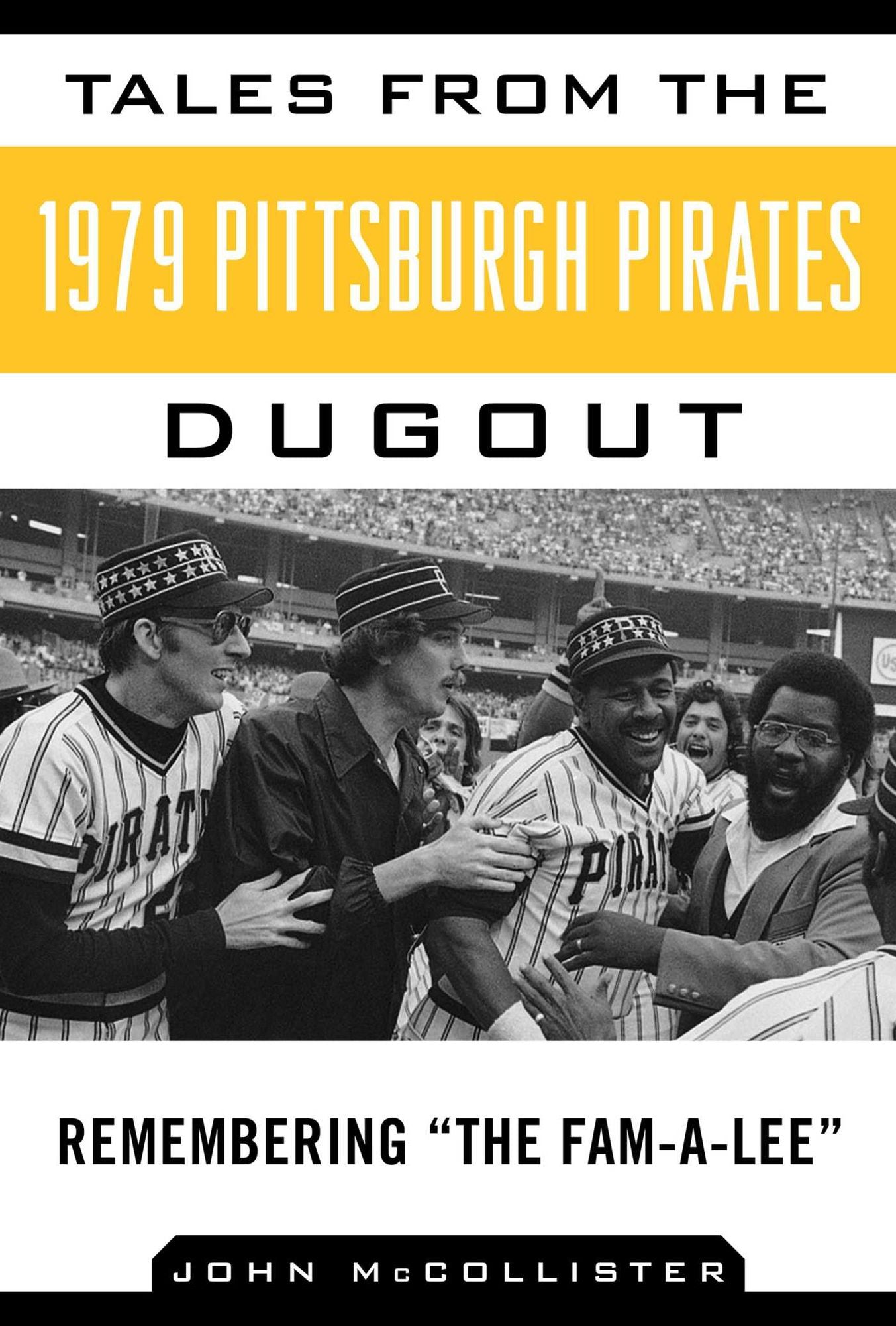Tales from the 1979 Pittsburgh Pirates Dugout: Remembering "The Fam-A-Lee"