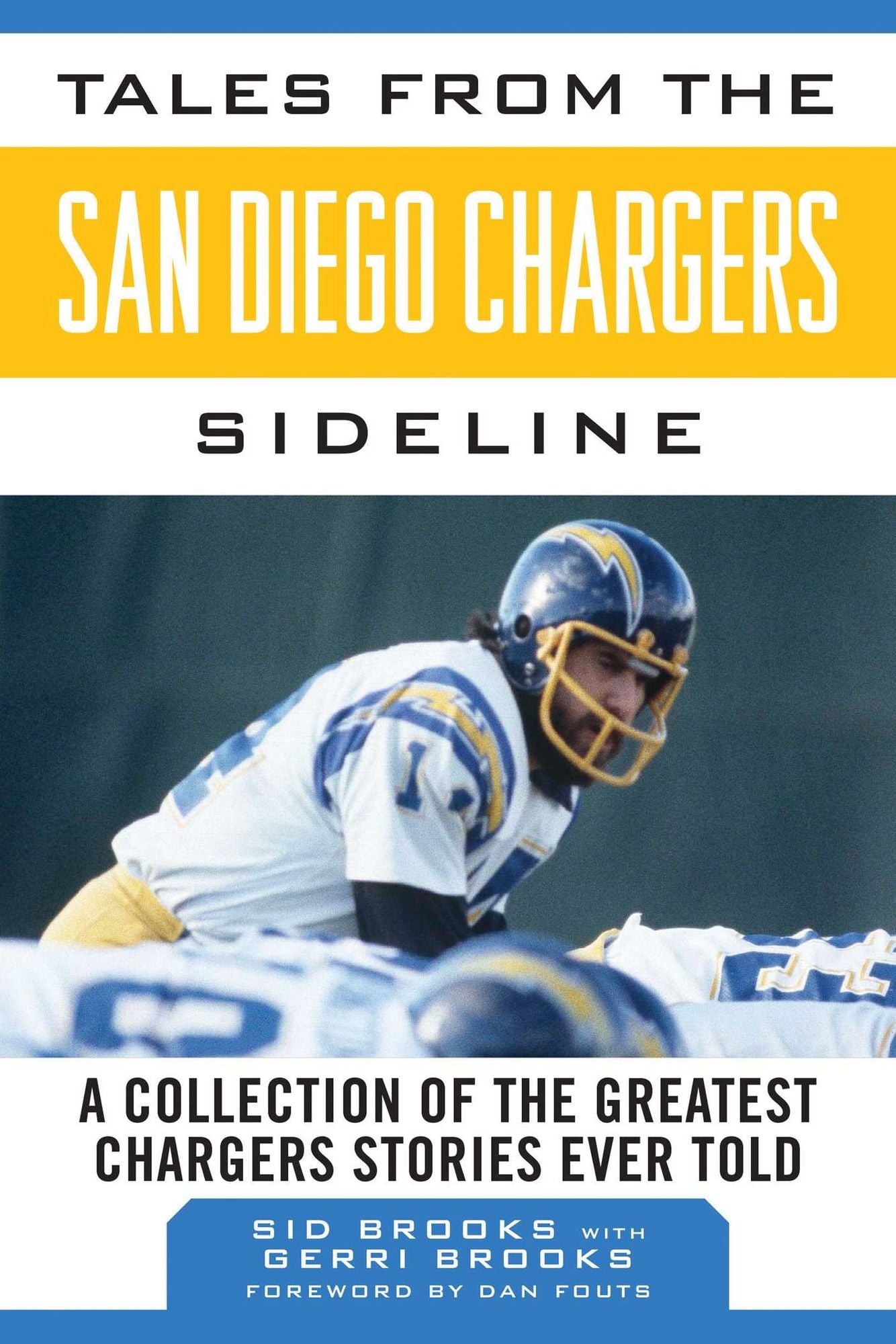 Tales from the San Diego Chargers Sideline: A Collection of the Greatest Chargers Stories Ever Told
