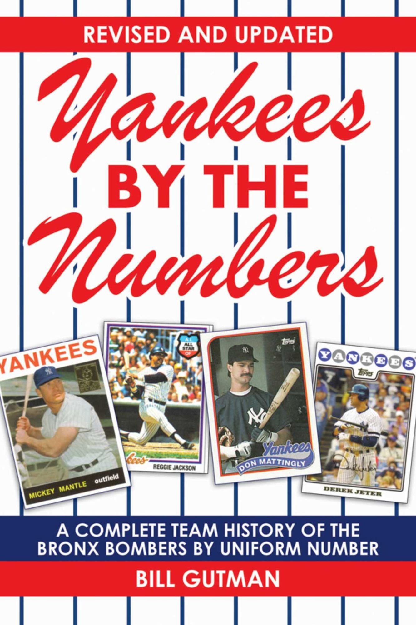 Yankees by the Numbers: A Complete Team History of the Bronx Bombers by Uniform Number