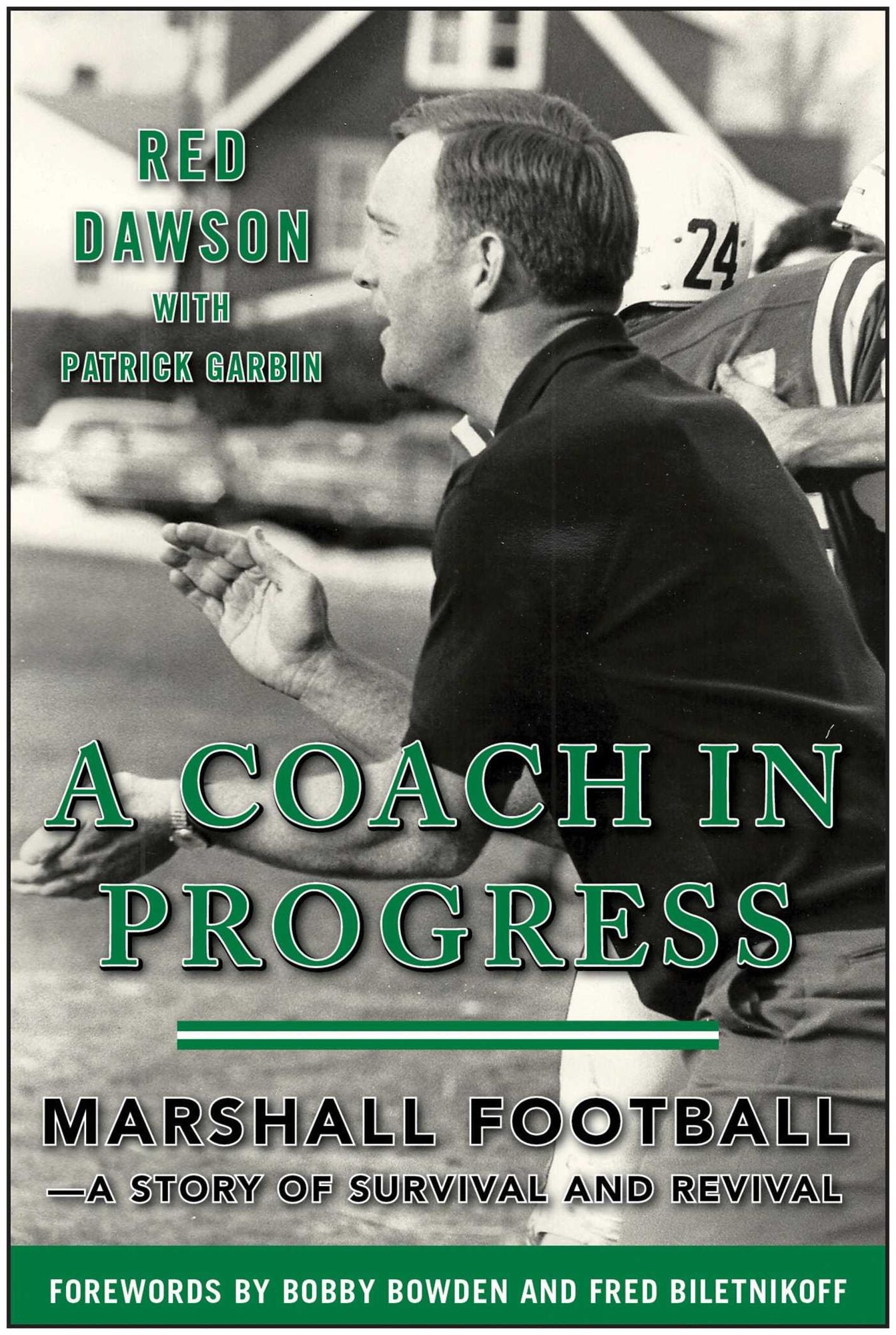 A Coach in Progress: Marshall Football--A Story of Survival and Revival
