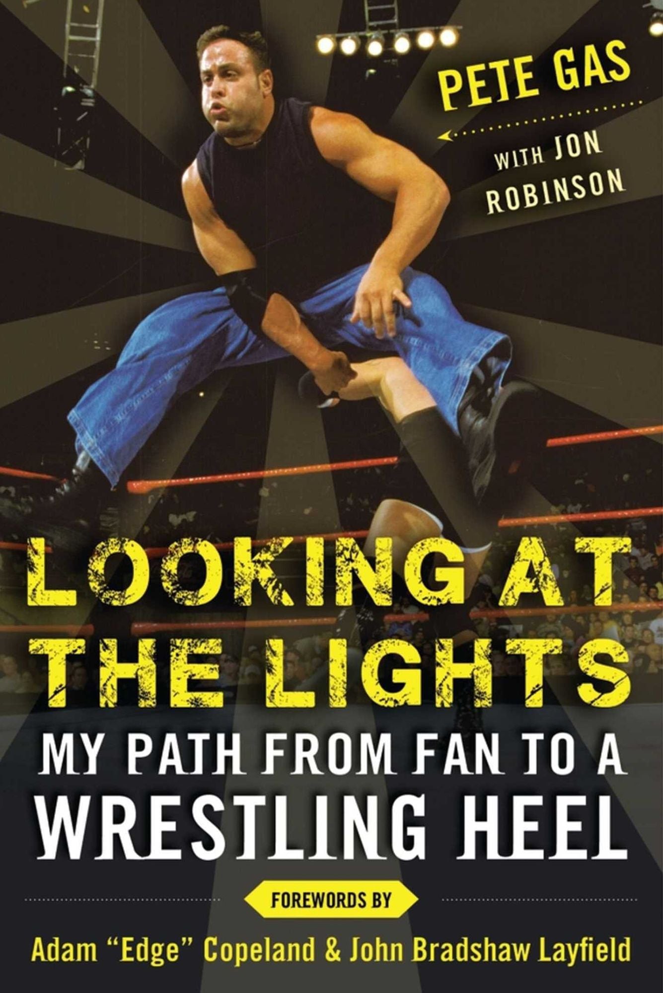 Looking at the Lights: My Path from Fan to a Wrestling Heel