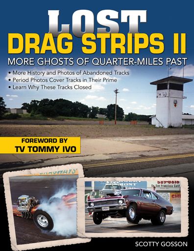 Lost Drag Strips II: More Ghosts of Quarter-Miles Past