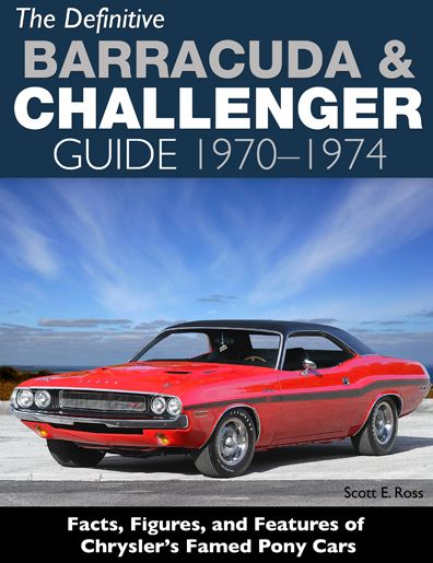 The Definitive Barracuda & Challenger Guide: 1970-1974