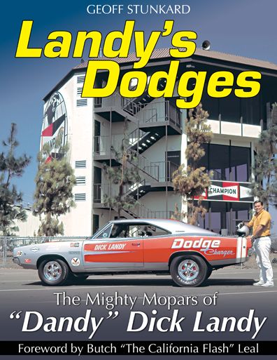 Landy's Dodges: The Mighty Mopars of "Dandy" Dick Landy