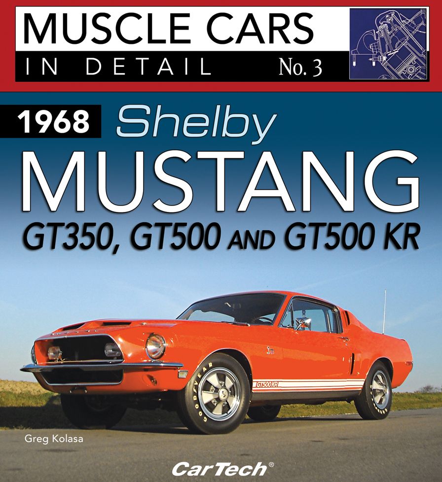 1968 Shelby Mustang GT350, GT500 and GT500 KR: Muscle Cars In Detail No. 3