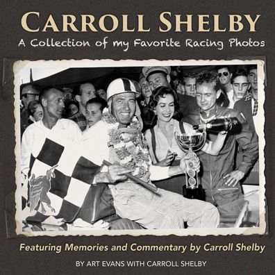 Carroll Shelby: A Collection of My Favorite Racing Photos