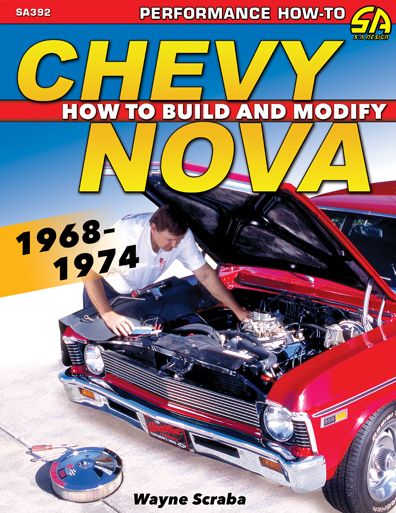 Chevy Nova 1968-1974: How to Build and Modify