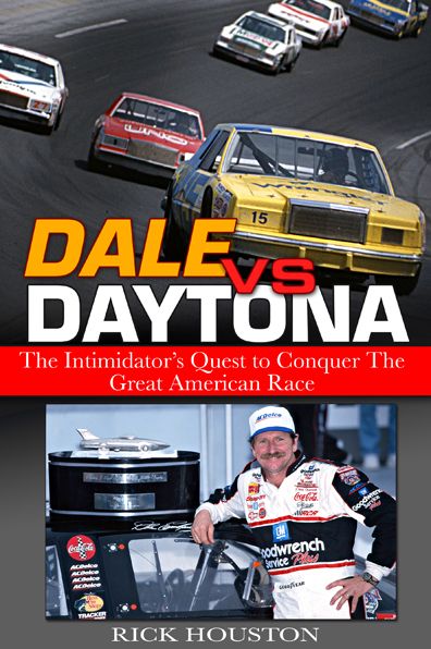 Dale Vs Daytona: The Intimidator's Quest to Win the Great American Race